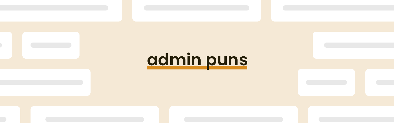 admin puns - best admin puns for 2024 puns