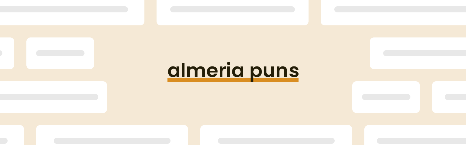 almeria puns - best almeria puns for 2024 puns