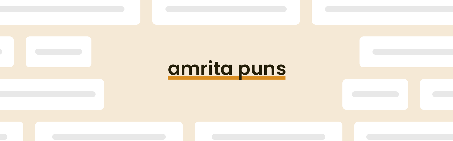 amrita puns - best amrita puns for 2024 puns