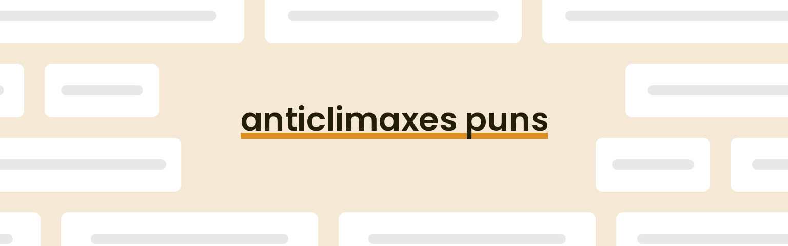 anticlimaxes puns - best anticlimaxes puns for 2024 puns