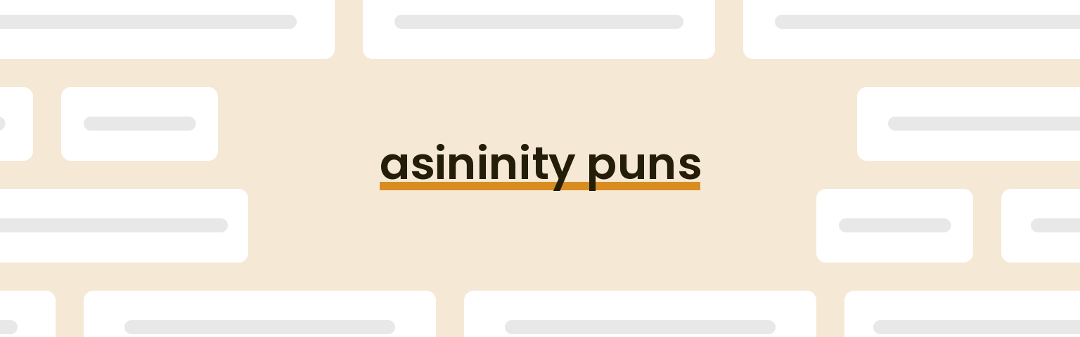 asininity puns - best asininity puns for 2024 puns