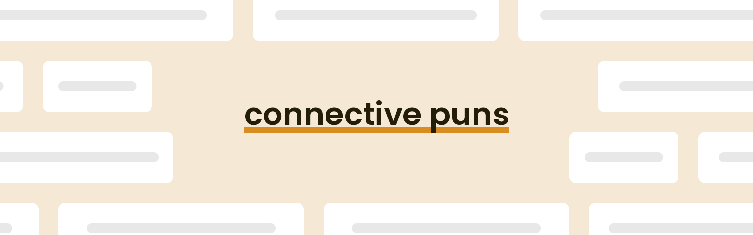 connective puns - best connective puns for 2024 puns