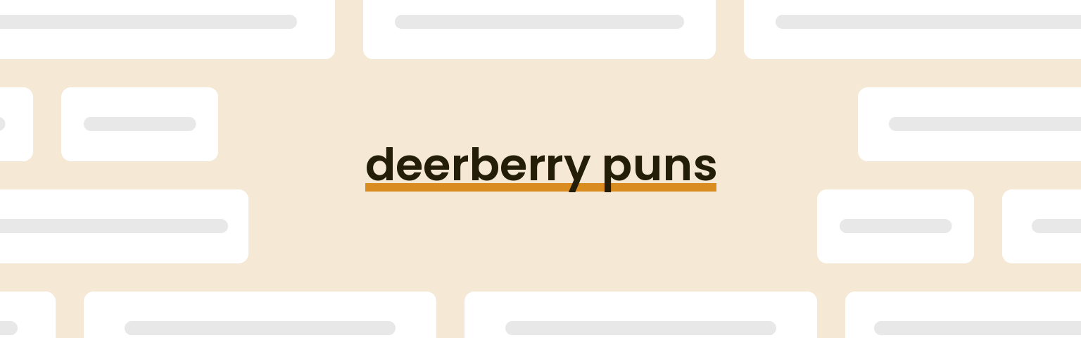 deerberry puns - best deerberry puns for 2024 puns