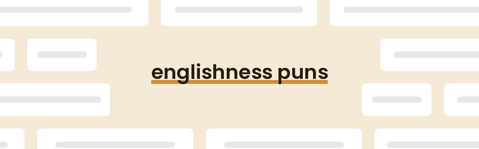 englishness puns - best englishness puns for 2024 puns