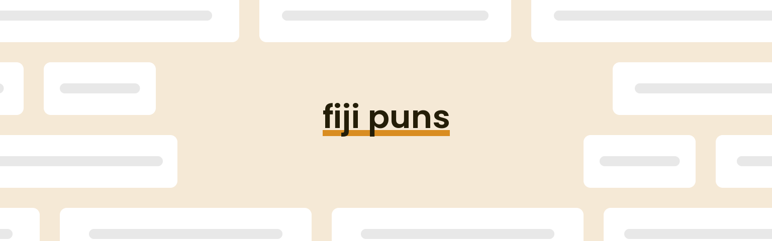 fiji puns - best fiji puns for 2024 puns