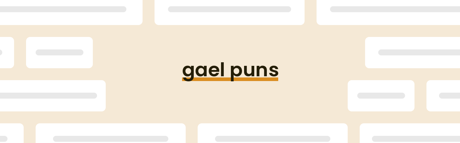 gael puns - best gael puns for 2024 puns