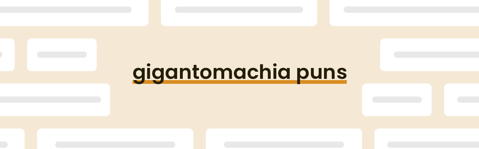 gigantomachia puns - best gigantomachia puns for 2024 puns