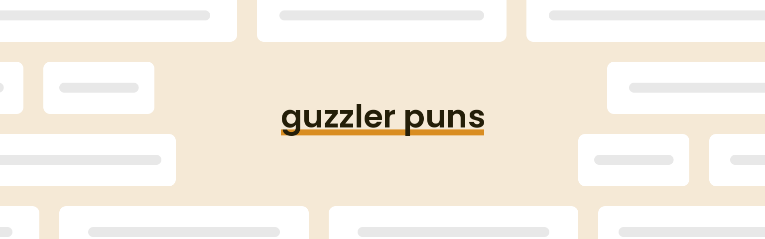 guzzler puns - best guzzler puns for 2024 puns