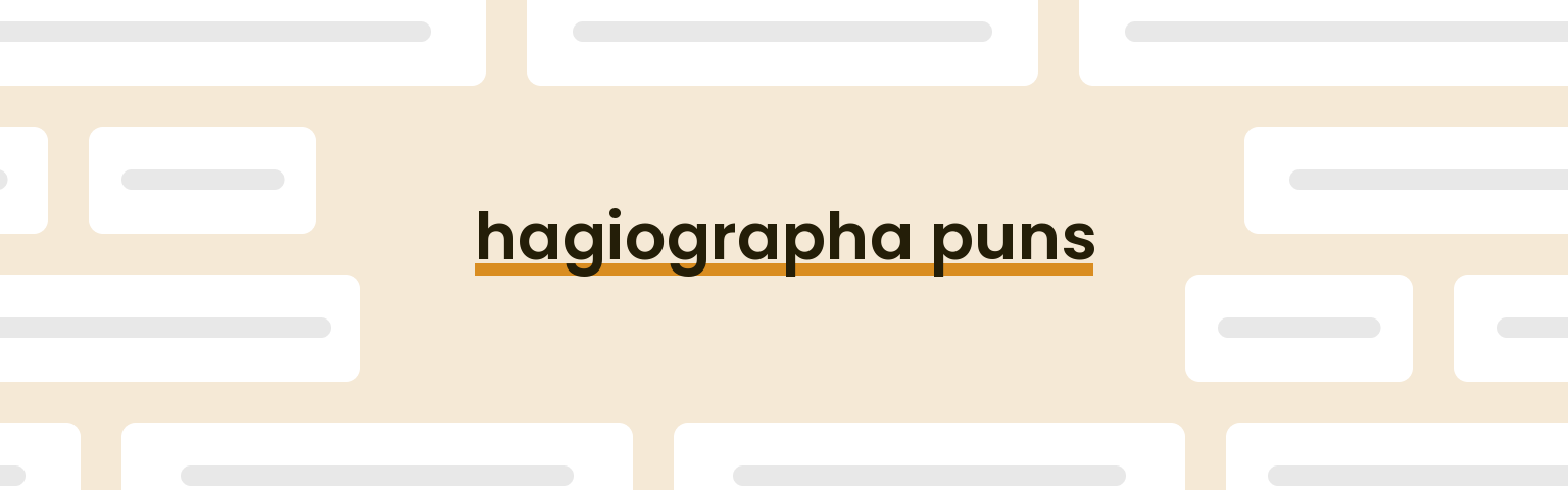 hagiographa puns - best hagiographa puns for 2024 puns