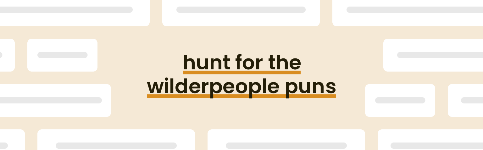 hunt for the wilderpeople puns - best hunt for the wilderpeople puns for 2024 puns