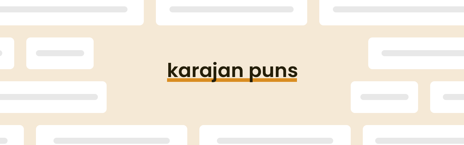 karajan puns - best karajan puns for 2024 puns