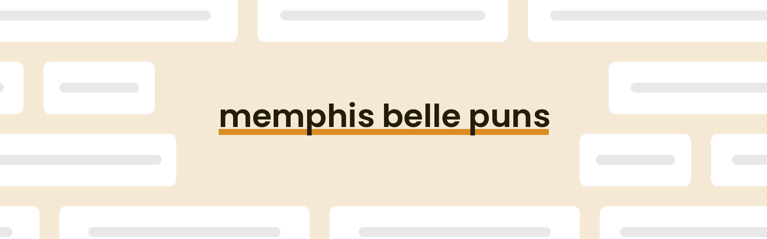 memphis belle puns - best memphis belle puns for 2024 puns