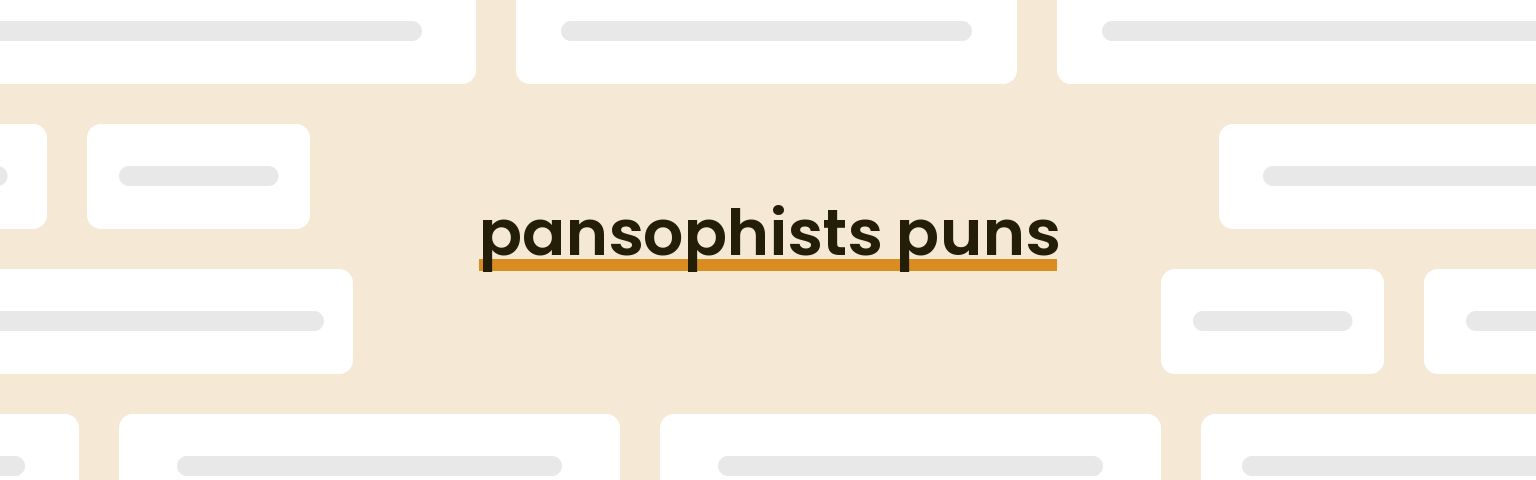 pansophists puns - best pansophists puns for 2024 puns