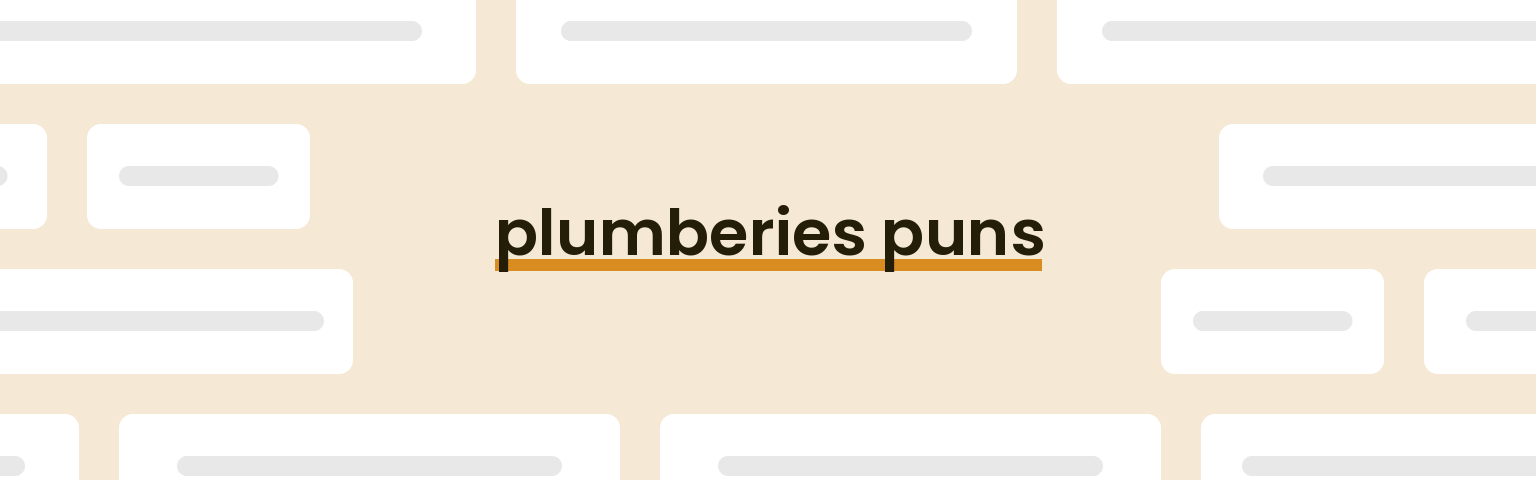 plumberies puns - best plumberies puns for 2024 puns