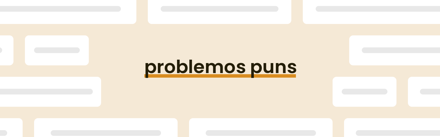 problemos puns - best problemos puns for 2024 puns