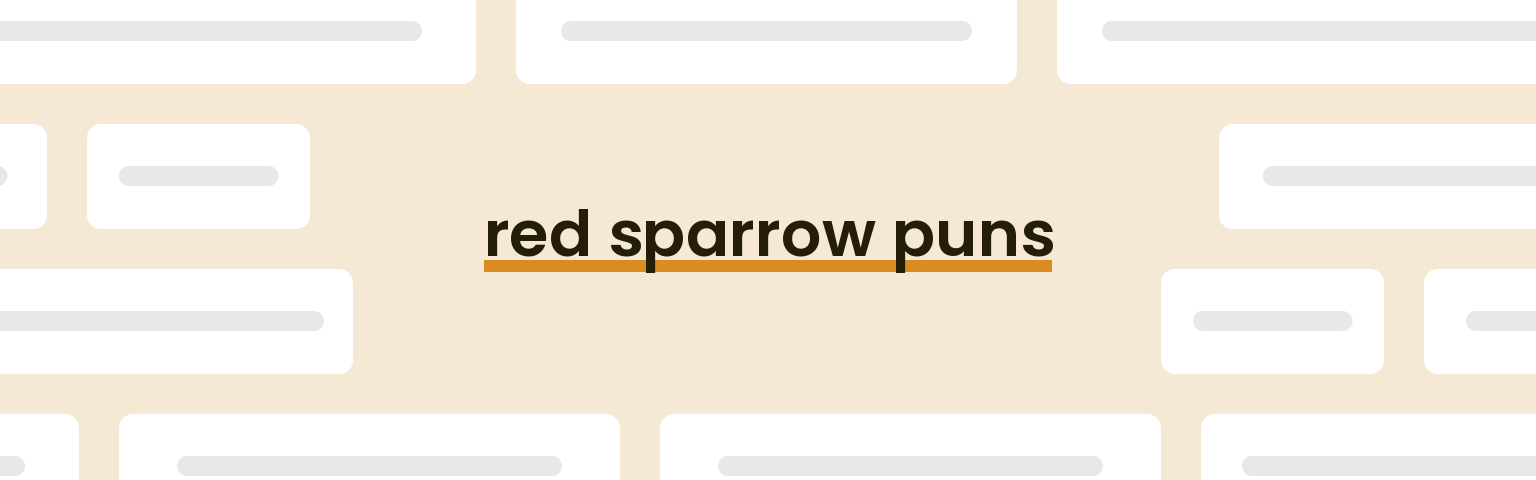 red sparrow puns - best red sparrow puns for 2024 puns