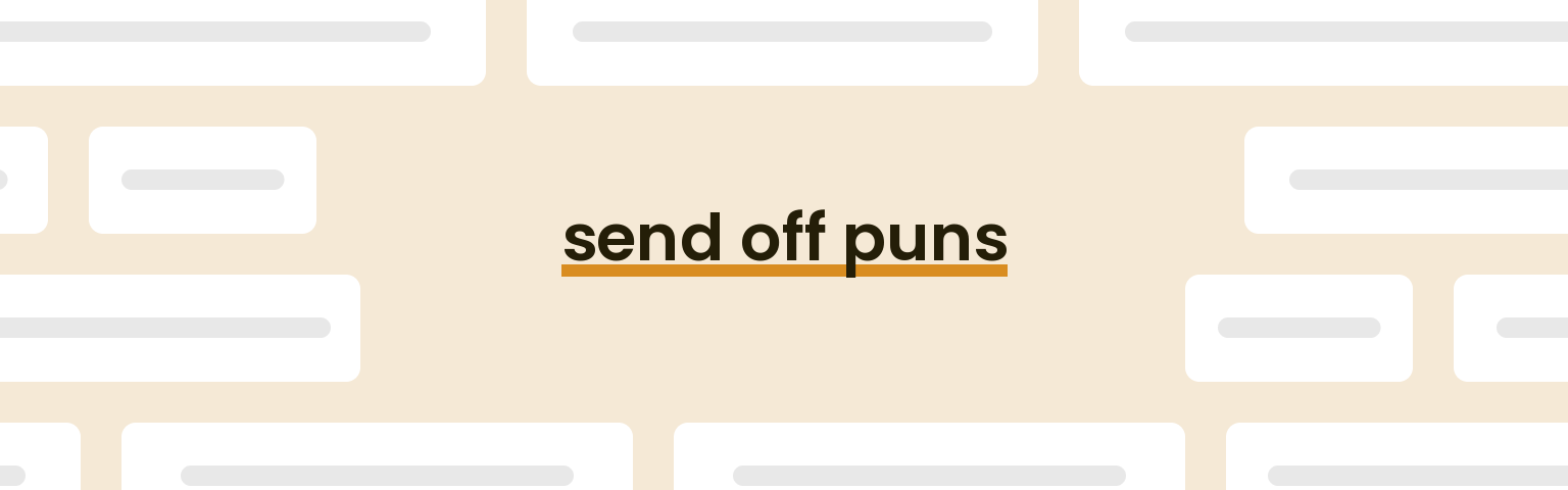 send-off puns - best send-off puns for 2024 puns