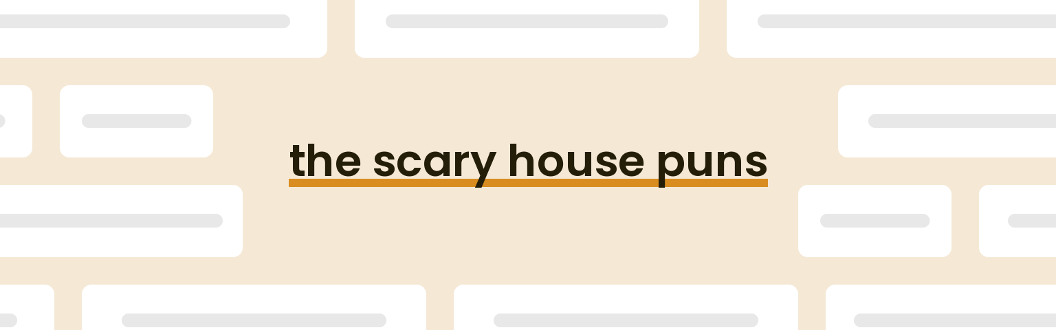 the scary house puns - best the scary house puns for 2024 puns