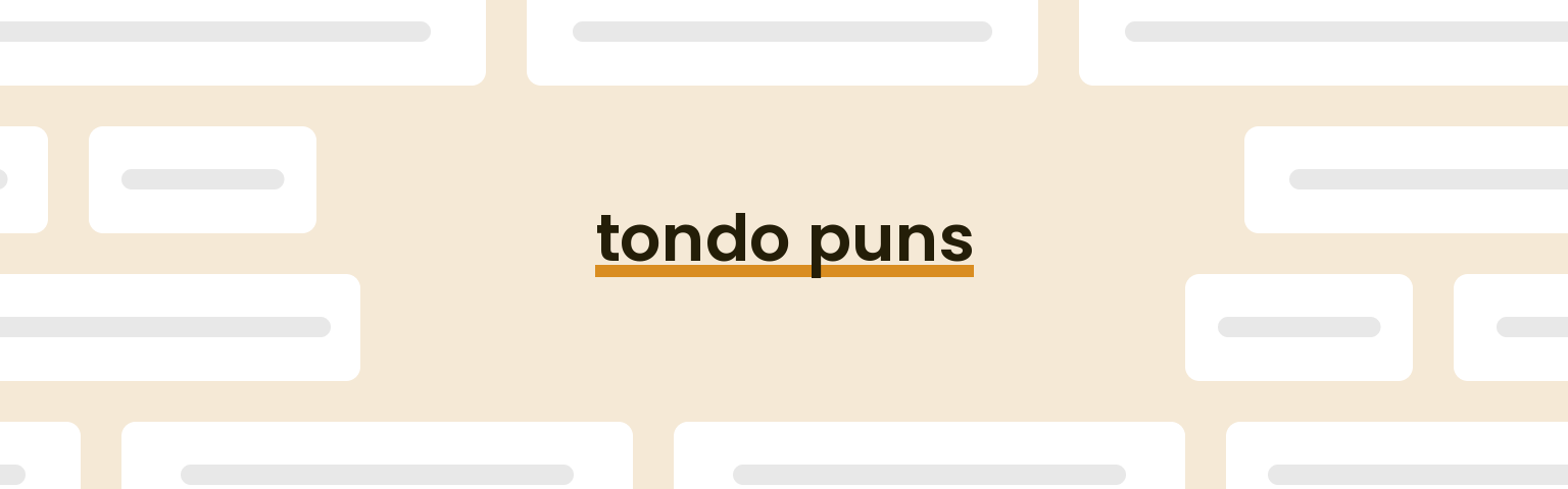 tondo puns - best tondo puns for 2024 puns