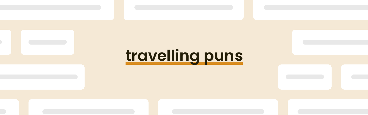 travelling puns - best travelling puns for 2024 puns