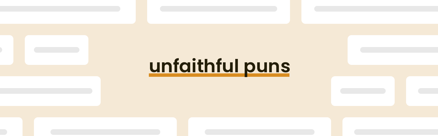 unfaithful puns - best unfaithful puns for 2024 puns