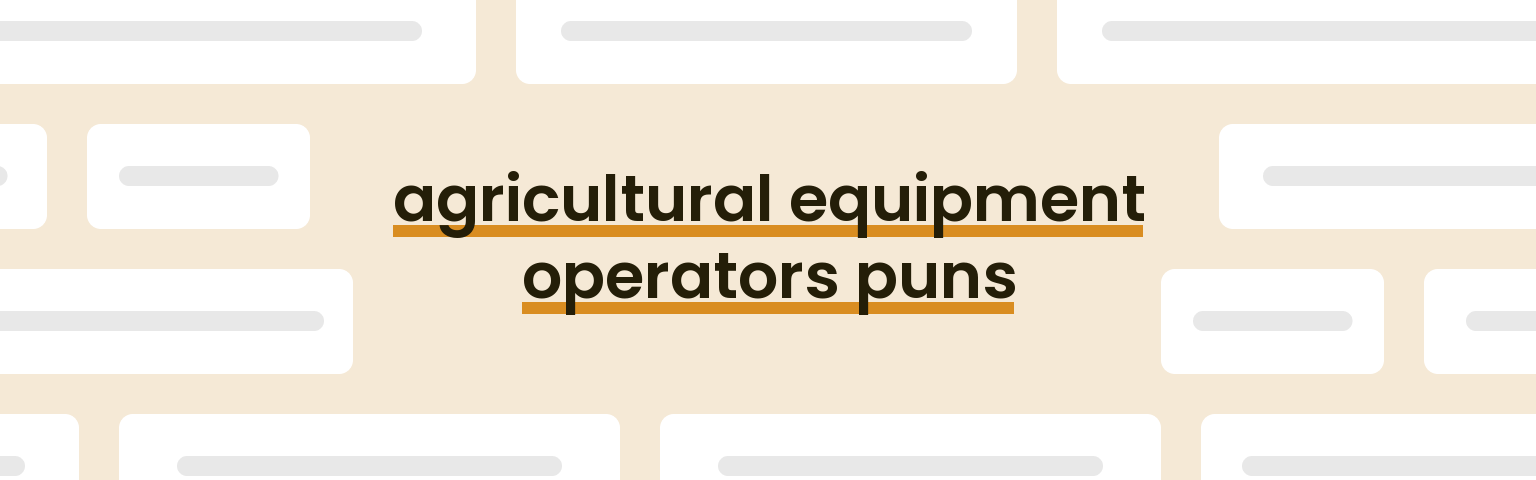 agricultural-equipment-operators-puns