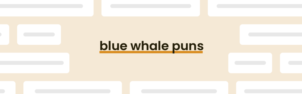 Blue Whale Puns - Best Blue Whale Puns for 2024 - PunPress