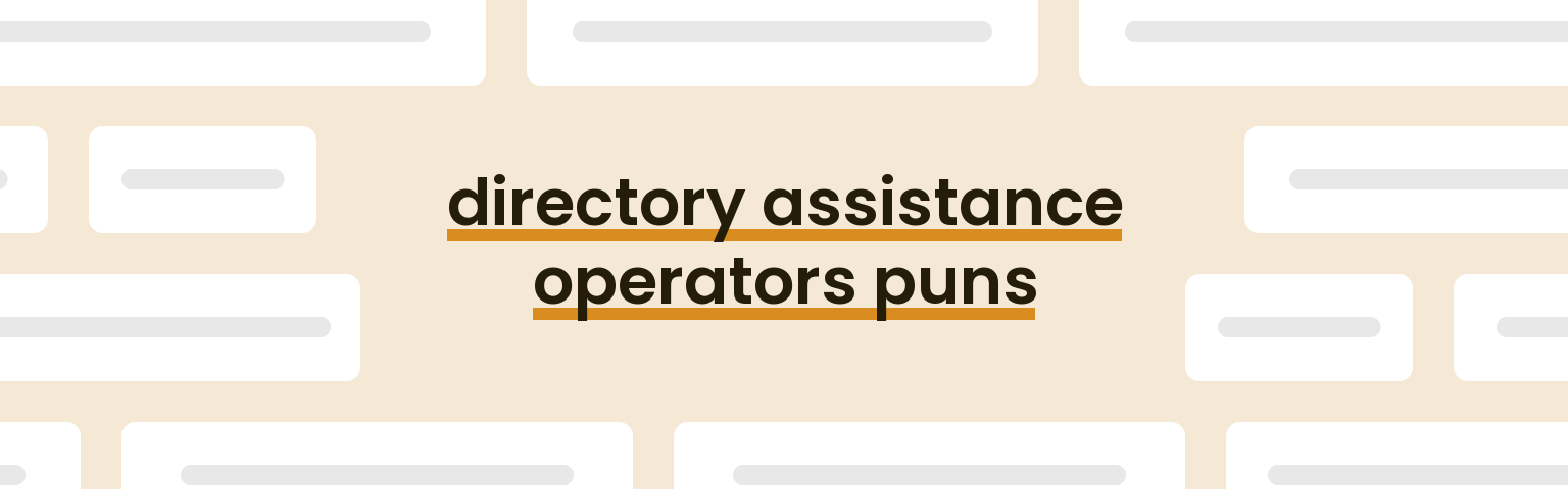 Directory Assistance Operators Puns Best Directory Assistance