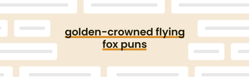 Golden-crowned Flying Fox Puns - Best Golden-crowned Flying Fox Puns ...